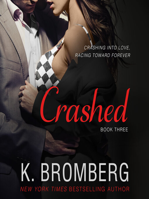 Title details for Crashed by K. Bromberg - Available